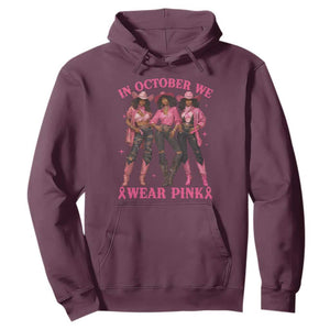 In October We Wear Pink Hoodie Breast Cancer Awareness Month Cowgirl Pink Ribbon TS10 Maroon Print Your Wear