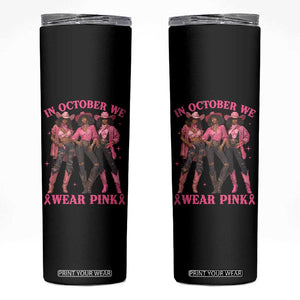 In October We Wear Pink Skinny Tumbler Breast Cancer Awareness Month Cowgirl Pink Ribbon TS10 Black Print Your Wear