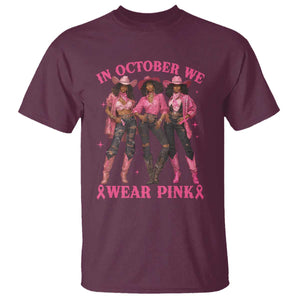 In October We Wear Pink T Shirt Breast Cancer Awareness Month Cowgirl Pink Ribbon TS10 Maroon Print Your Wear