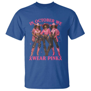 In October We Wear Pink T Shirt Breast Cancer Awareness Month Cowgirl Pink Ribbon TS10 Royal Blue Print Your Wear