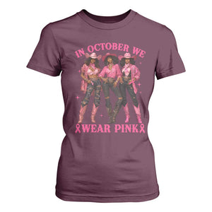 In October We Wear Pink T Shirt For Women Breast Cancer Awareness Month Cowgirl Pink Ribbon TS10 Maroon Print Your Wear