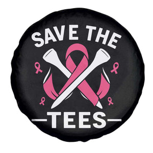 Breast Cancer Awareness Pink Ribbon Golf Spare Tire Cover Funny Save The Tees TS10 Print Your Wear