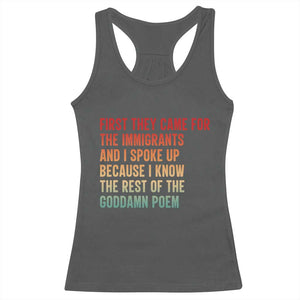 First They Came For The Immigrants Racerback Tank Top Retro Human Rights Protest TS10 Dark Heather Print Your Wear