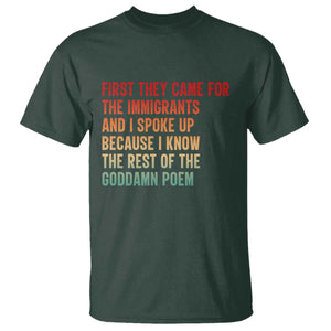 First They Came For The Immigrants T Shirt Retro Human Rights Protest TS10 Dark Forest Green Print Your Wear