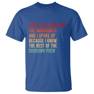 First They Came For The Immigrants T Shirt Retro Human Rights Protest TS10 Royal Blue Print Your Wear