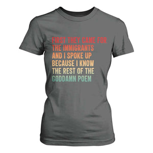 First They Came For The Immigrants T Shirt For Women Retro Human Rights Protest TS10 Dark Heather Print Your Wear