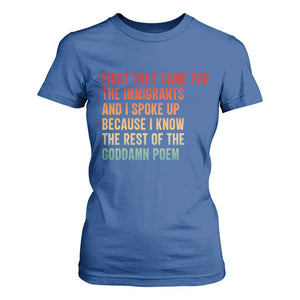 First They Came For The Immigrants T Shirt For Women Retro Human Rights Protest TS10 Royal Blue Print Your Wear