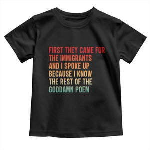 First They Came For The Immigrants Toddler T Shirt Retro Human Rights Protest TS10 Black Print Your Wear