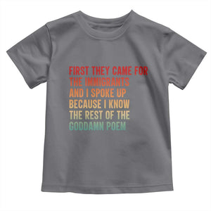 First They Came For The Immigrants Toddler T Shirt Retro Human Rights Protest TS10 Charcoal Print Your Wear