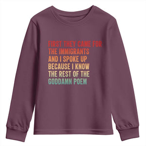 First They Came For The Immigrants Youth Sweatshirt Retro Human Rights Protest TS10 Maroon Print Your Wear