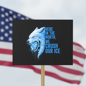 Crush Ice Protest Sign Wolf Human Rights Protest TS10 Horizontal 18" × 24" Black Print Your Wear