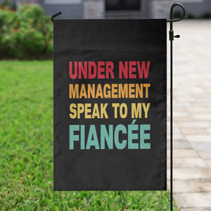 Funny Fiancé Garden Flag Under New Management Speak to My Fiancee TS10 Print Your Wear