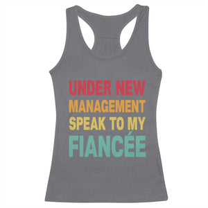 Funny Fiancé Racerback Tank Top Under New Management Speak to My Fiancee TS10 Charcoal Print Your Wear