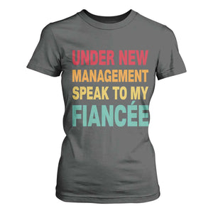 Funny Fiancé T Shirt For Women Under New Management Speak to My Fiancee TS10 Dark Heather Print Your Wear
