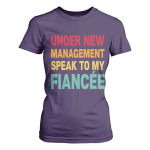 Funny Fiancé T Shirt For Women Under New Management Speak to My Fiancee TS10 Purple Print Your Wear