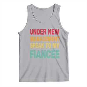 Funny Fiancé Tank Top Under New Management Speak to My Fiancee TS10 Athletic Heather Print Your Wear