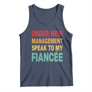 Funny Fiancé Tank Top Under New Management Speak to My Fiancee TS10 Navy Print Your Wear