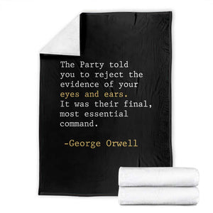 The Party Told You To Reject The Evidence Of Your Eyes Throw Blanket George Orwell TS10 Black Print Your Wear