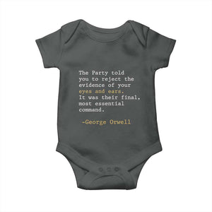 The Party Told You To Reject The Evidence Of Your Eyes Baby Onesie George Orwell TS10 Dark Heather Print Your Wear