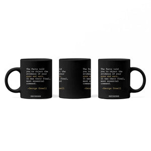The Party Told You To Reject The Evidence Of Your Eyes Coffee Mug George Orwell TS10 Print Your Wear