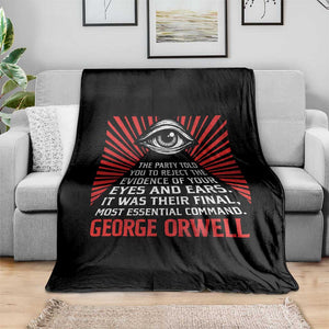 The Party Told You To Reject The Evidence Of Your Eyes Throw Blanket Protest Inequality George Orwell TS10 Print Your Wear