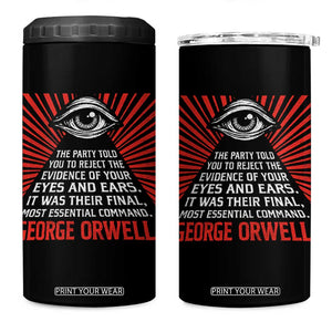 The Party Told You To Reject The Evidence Of Your Eyes 4 in 1 Can Cooler Tumbler Protest Inequality George Orwell TS10 One Size: 16 oz Black Print Your Wear