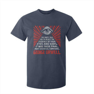 The Party Told You To Reject The Evidence Of Your Eyes T Shirt For Kid Protest Inequality George Orwell TS10 Navy Print Your Wear