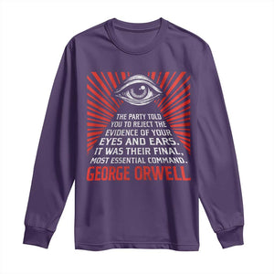 The Party Told You To Reject The Evidence Of Your Eyes Long Sleeve Shirt Protest Inequality George Orwell TS10 Purple Print Your Wear