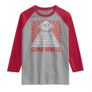 The Party Told You To Reject The Evidence Of Your Eyes Raglan Shirt Protest Inequality George Orwell TS10 Sport Gray Red Print Your Wear
