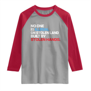 No One Is Illegal On Stolen Land Raglan Shirt Built by Stolen Hands TS10 Sport Gray Red Print Your Wear