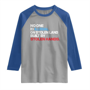 No One Is Illegal On Stolen Land Raglan Shirt Built by Stolen Hands TS10 Sport Gray Royal Print Your Wear