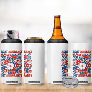 Protest Immigrant 4 in 1 Can Cooler Tumbler Fight Ignorance Not Immigrants TS10 Print Your Wear