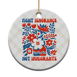 Protest Immigrant Ceramic Ornament Fight Ignorance Not Immigrants TS10 1pc Christmas Plaid Print Your Wear