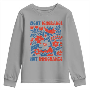Protest Immigrant Youth Sweatshirt Fight Ignorance Not Immigrants TS10 Sport Gray Print Your Wear