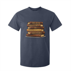 Black History Month T Shirt For Kid Book Lover Teacher Black History Is American History TS10 Navy Print Your Wear