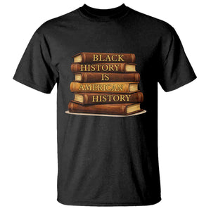 Black History Month T Shirt Book Lover Teacher Black History Is American History TS10 Black Print Your Wear