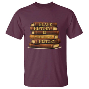 Black History Month T Shirt Book Lover Teacher Black History Is American History TS10 Maroon Print Your Wear