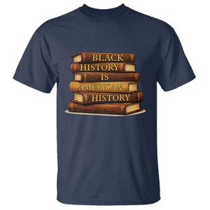 Black History Month T Shirt Book Lover Teacher Black History Is American History TS10 Navy Print Your Wear