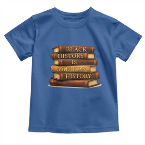 Black History Month Toddler T Shirt Book Lover Teacher Black History Is American History TS10 Royal Blue Print Your Wear