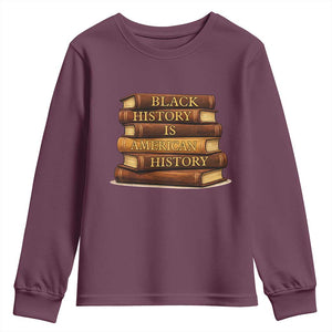 Black History Month Youth Sweatshirt Book Lover Teacher Black History Is American History TS10 Maroon Print Your Wear