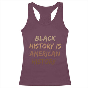 Black History Is American History Racerback Tank Top Melanin African American Pride Gifts TS10 Maroon Print Your Wear