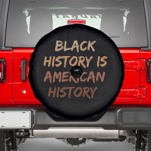 Black History Is American History Spare Tire Cover Melanin African American Pride Gifts TS10 Black Print Your Wear