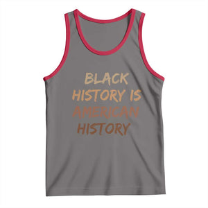 Black History Is American History Tank Top Melanin African American Pride Gifts TS10 Deep Heather Red Print Your Wear