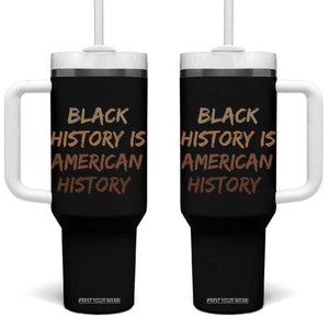 Black History Is American History Tumbler With Handle Melanin African American Pride Gifts TS10 One Size: 40 oz Black Print Your Wear