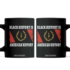 Black History Is American History Coffee Mug Afro African Black American Heritage Flag TS10 Black Print Your Wear