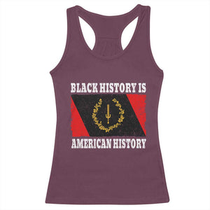 Black History Is American History Racerback Tank Top Afro African Black American Heritage Flag TS10 Maroon Print Your Wear