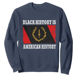 Black History Is American History Sweatshirt Afro African Black American Heritage Flag TS10 Navy Print Your Wear