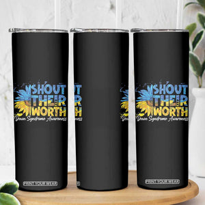 Down Syndrome Awareness Sunflower Skinny Tumbler Shout Their Worth TS10 Print Your Wear