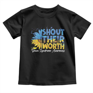 Down Syndrome Awareness Sunflower Toddler T Shirt Shout Their Worth TS10 Black Print Your Wear