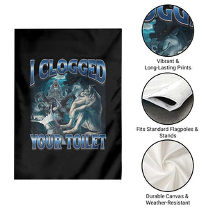 Alpha Wolf Meme Garden Flag I Clogged Your Toilet Funny Unhinged Stupid Brainrot TS10 Print Your Wear